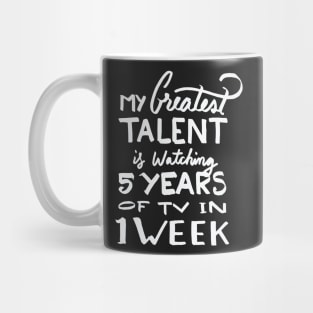 Talent – Watching 5 years of tv in 1 week Mug